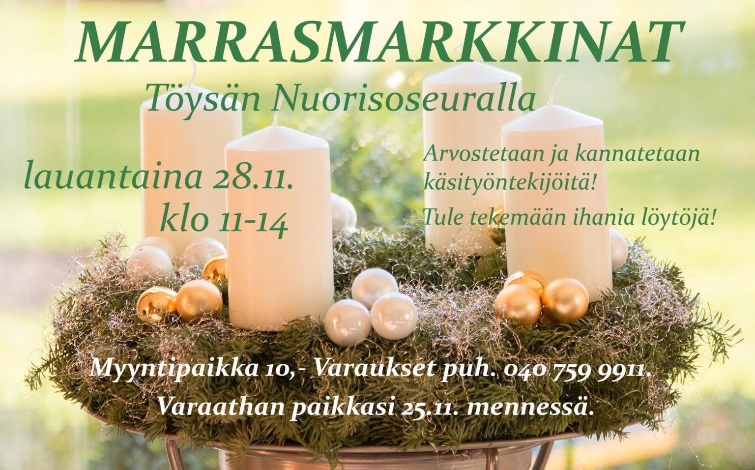 Tervetuloa myymään ja ostamaan Marrasmarkkinoille Töysän Nuorisoseuralle lauantaina 28.11.2026 klo 11-14.
