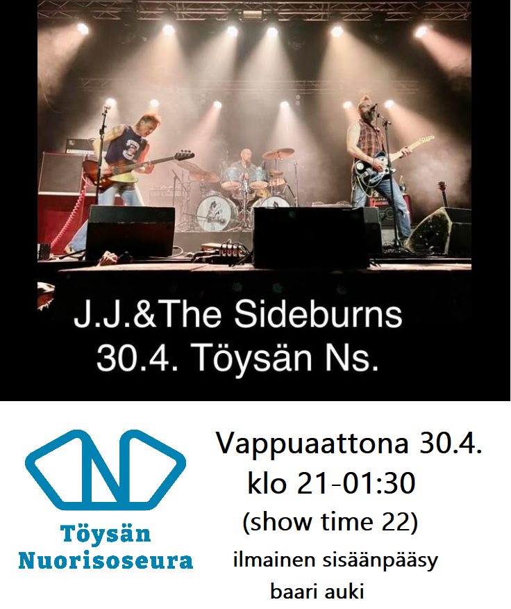 J.J. &The Sideburns bändi-ilta Töysän Nuorisoseuralla vappuaattona 30.4.2025 klo 21.00 - 01.30.